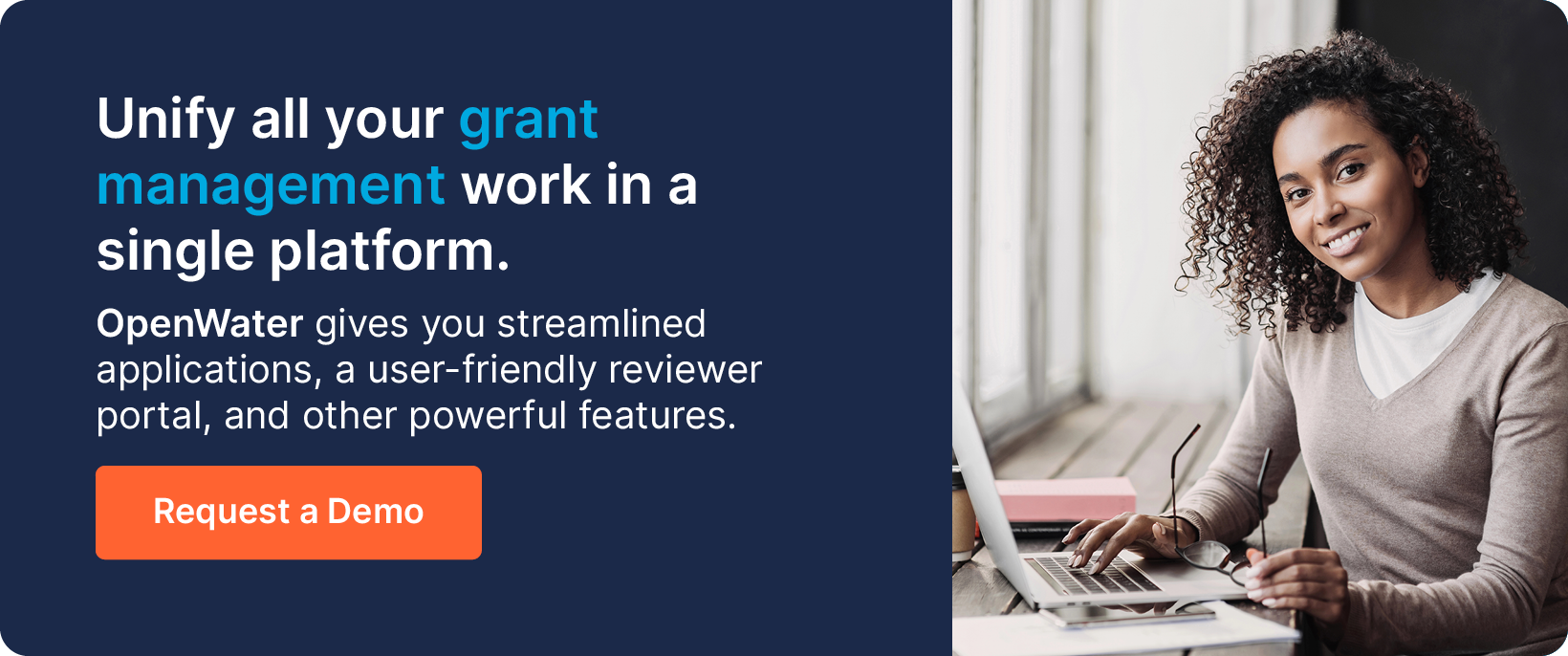 Unify all your grant management work in a single platform. OpenWater gives you all the powerful features you need. Request a demo.
