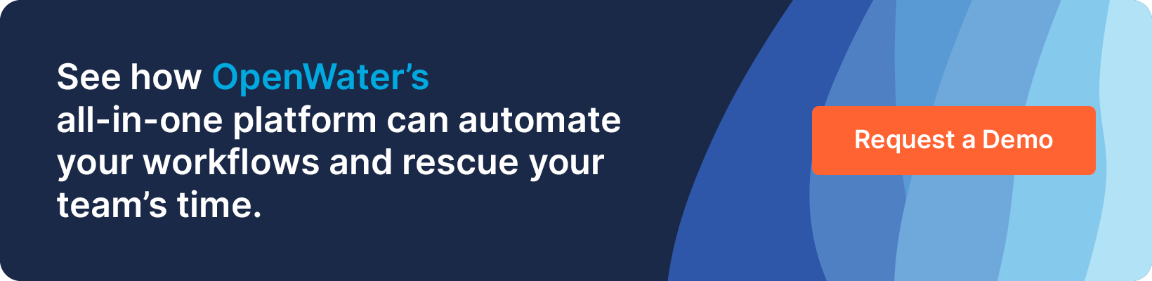 See how OpenWater’s all-in-one platform can automate your workflows and rescue your team’s time. Request a demo.
