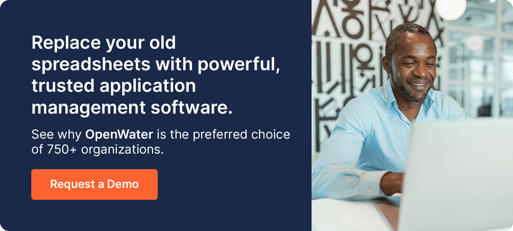 Replace your old spreadsheets with powerful, trusted application management software. See why OpenWater is the preferred choice of 750+ organizations. Request a Demo.