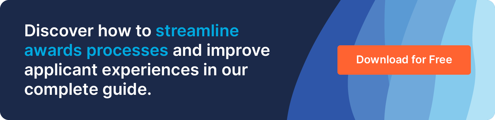 Discover how to streamline awards processes and improve applicant experiences in our complete guide. Download for Free.