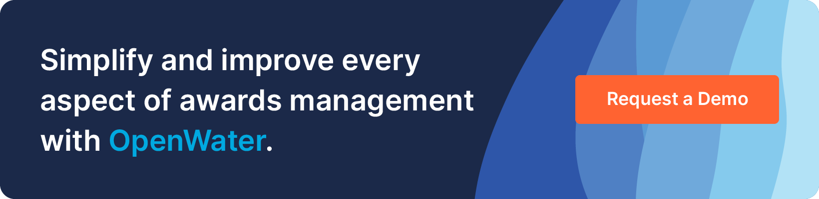 Simplify and improve every aspect of awards management with OpenWater. Request a Demo.